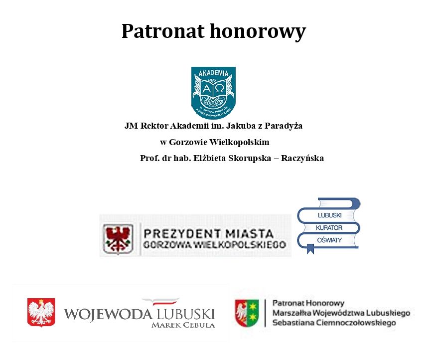 Logo instytucji:Akademia im. Jakuba z ParadyżaPrezydent Miasta Gorzowa Wlkp.Lubuski Kurator OświatyWojewoda LubuskiMarszałek Woj. Lubuskiego